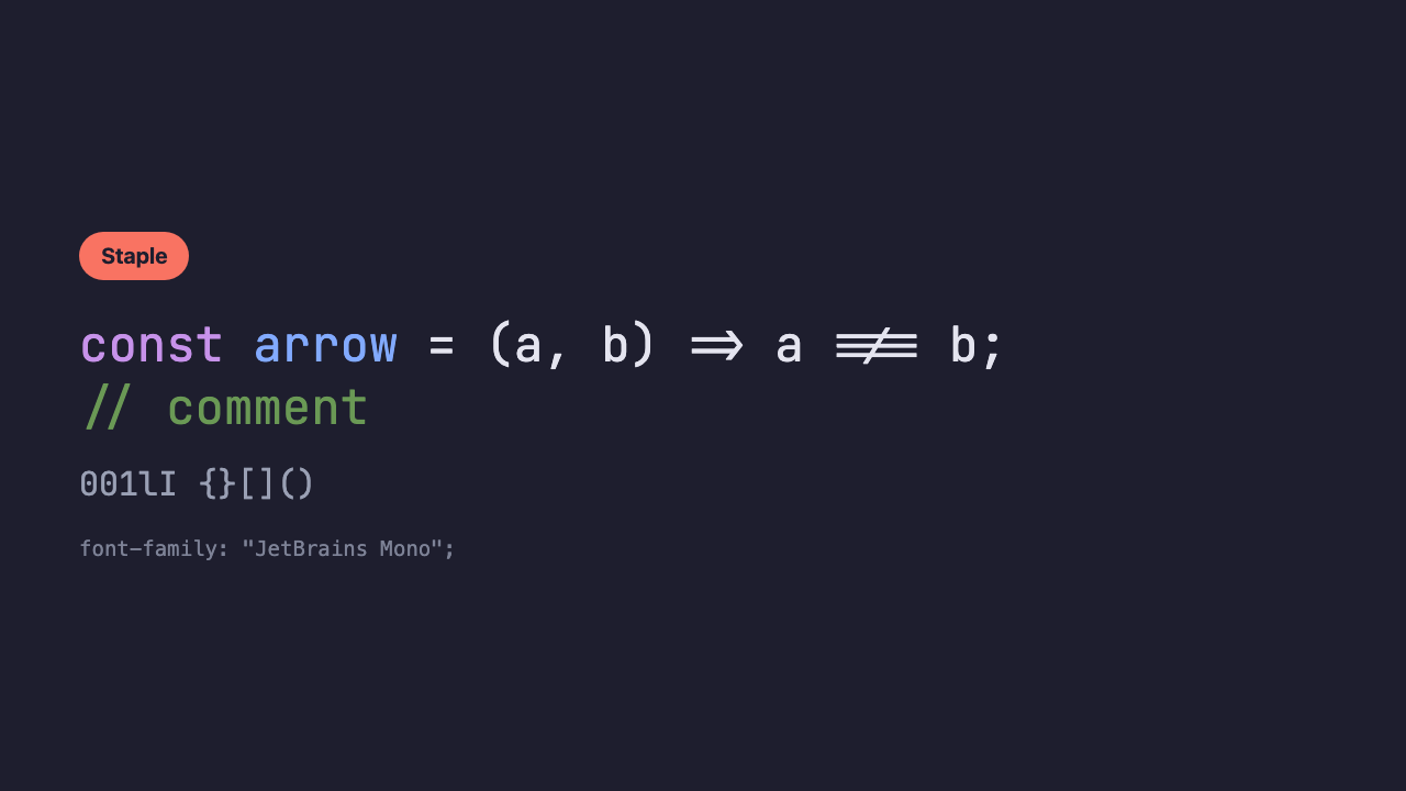 A sample where the code “const arrow = (a, b) => a !== b;” is displayed in a crisp, readable coding font, with the arrow symbol turned into a single connected shape